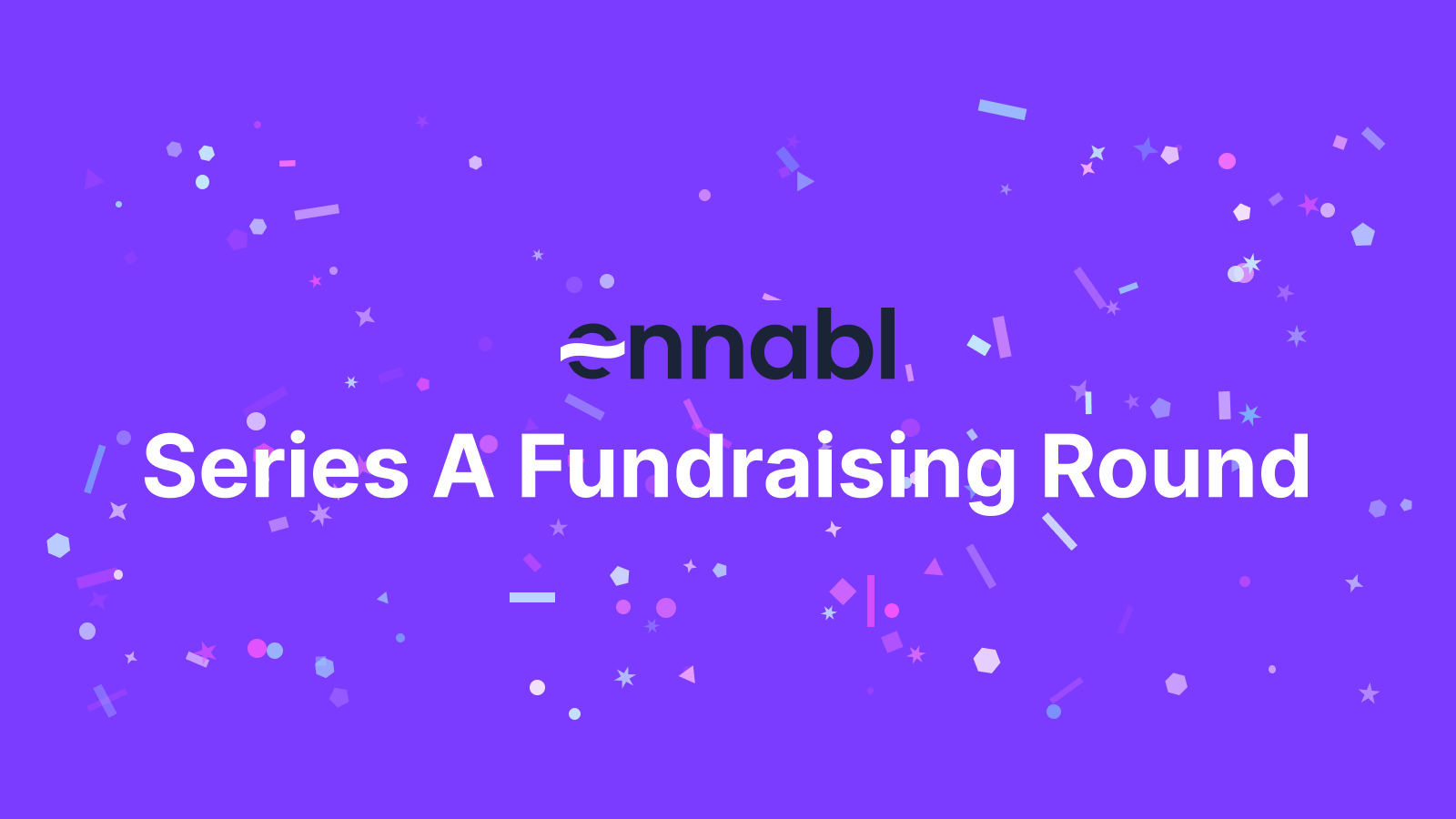 Ennabl Raises $8M In Series A Fundraising Round