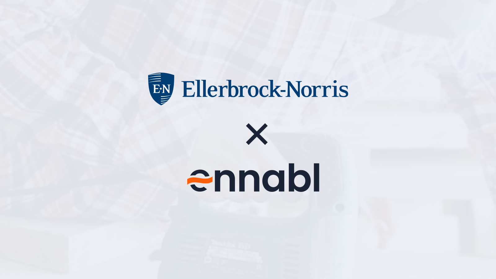 Ellerbrock-Norris Streamlines Operations with Ennabl